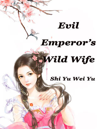 Evil Emperor’s Wild Wife